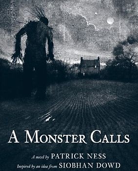 A Monster Calls: Inspired by an idea from Siobhan Dowd - Ness, Patrick
