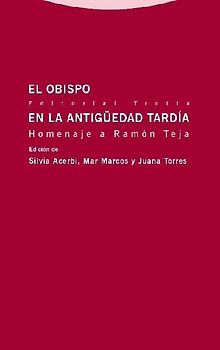 El obispo en la Antigüedad Tardía : homenaje a Ramón Teja