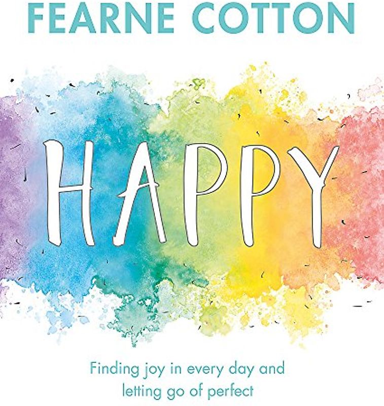 Happy: Finding joy in every day and letting go of perfect