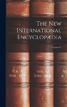 The New International Encyclopædia; Volume 15