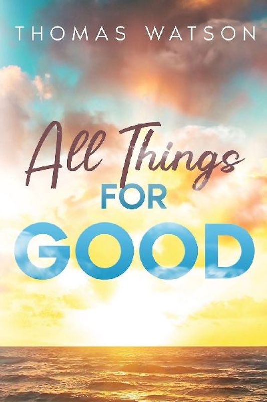 All Things for Good
