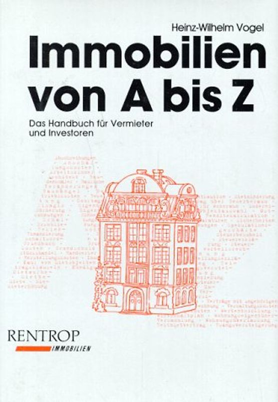 Immobilien von A bis Z. Das Handbuch für Vermieter und Investoren