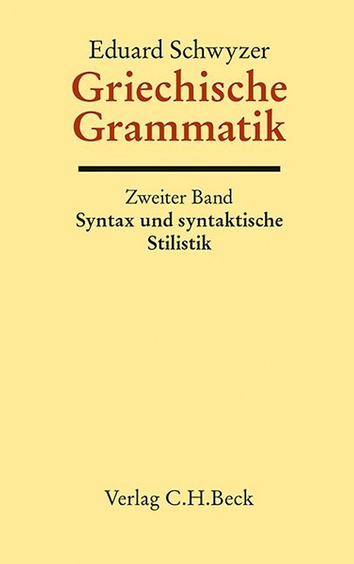 Griechische Grammatik Bd. 2: Syntax und syntaktische Stilistik