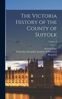 The Victoria History of the County of Suffolk; Volume 2