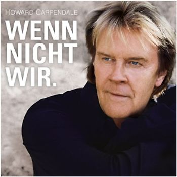 Howard Carpendale - Wenn Nicht Wir.