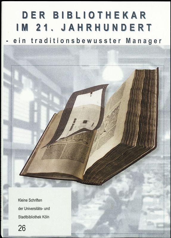 Der Bibliothekar im 21. Jahrhundert - ein traditionsbewusster Manager