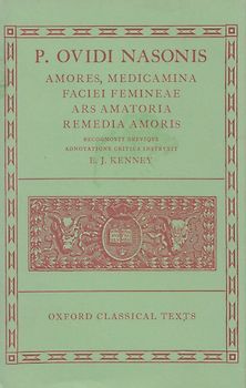 Oxford Classical Texts: Amores, Medicamina, Faciei Femineae, Ars Aamatoria, Remedia Amoris - E. J. Kenney [Hardcover]