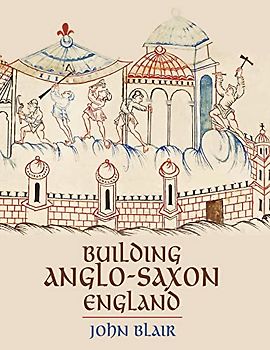Building Anglo-Saxon England