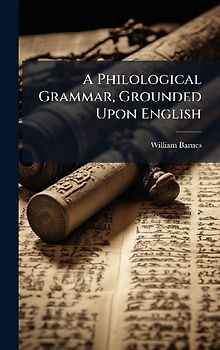 A Philological Grammar, Grounded Upon English
