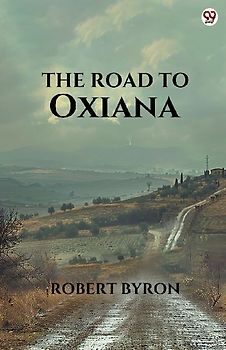 The Road To Oxiana