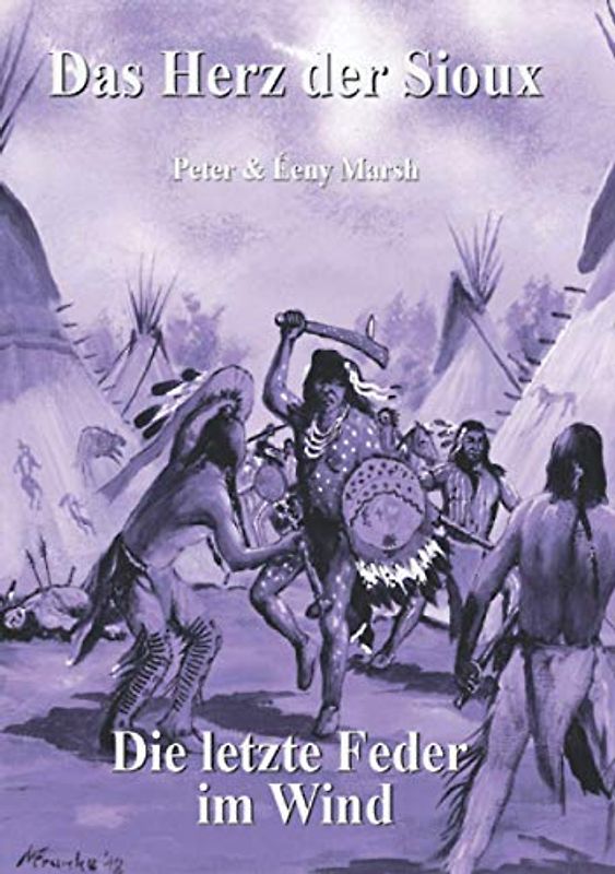 Das Herz der Sioux: Die letzte Feder im Wind