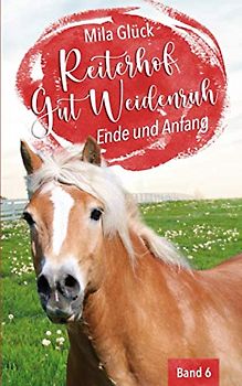 Reiterhof Gut Weidenruh: Ende und Anfang