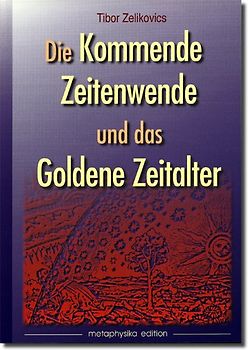 Die kommende Zeitenwende und das Goldene Zeitalter