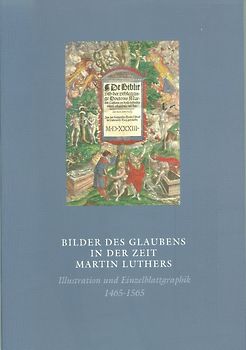 Bilder des Glaubens in der Zeit Martin Luthers