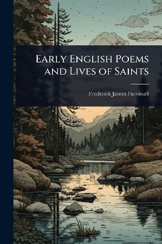 Early English Poems and Lives of Saints