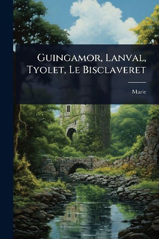 Guingamor, Lanval, Tyolet, Le Bisclaveret