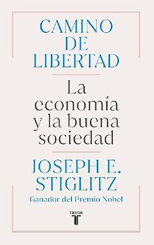 Camino de Libertad. La Economía Y La Buena Sociedad / The Road to Freedom