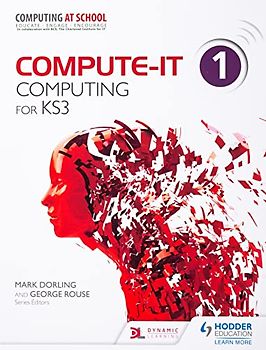 Compute-IT: Student's Book 1 - Computing for KS3