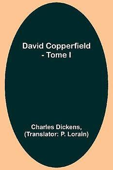 David Copperfield - Tome I