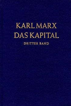Das Kapital. Kritik der politischen Ökonomie / Das Kapital. Dritter Band