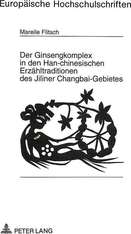 Der Ginsengkomplex in den Han-chinesischen Erzähltraditionen des Jiliner Changbai-Gebietes
