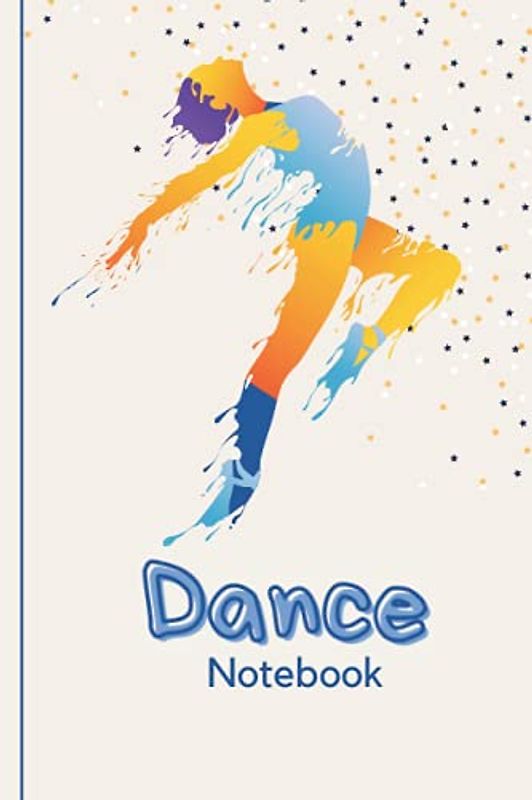 Dance Notebook: Lined Journal Notebook for Dancers, A super Dance notebook for dancers
