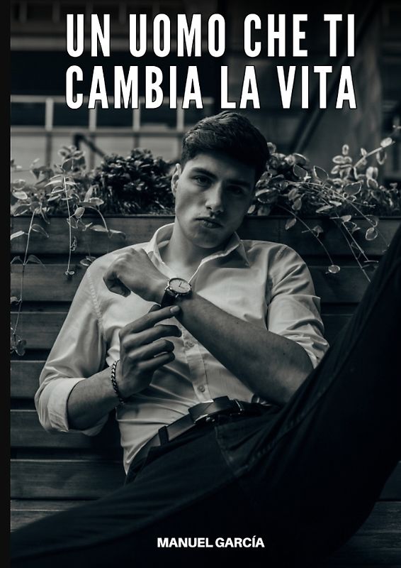 Un Uomo che ti Cambia la Vita
