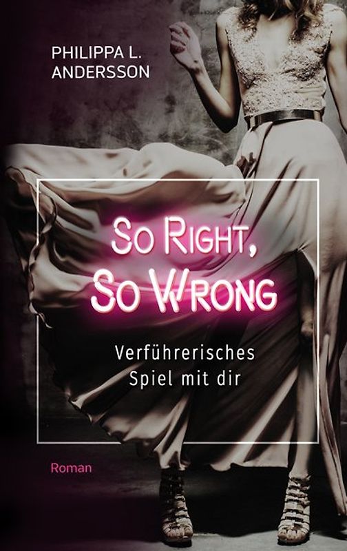 So Right, So Wrong – Verführerisches Spiel mit dir