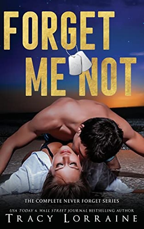 Forget Me Not (The Complete Collection): A Military Romance