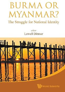 BURMA OR MYANMAR? THE STRUGGLE FOR NATIONAL IDENTITY