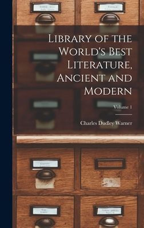 Library of the World's Best Literature, Ancient and Modern; Volume 1