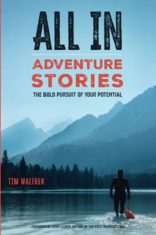 ALL IN Adventure Stories: The Bold Pursuit of Your Potential