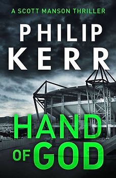 Hand of God: A Scott Manson Thriller - Kerr, Philip