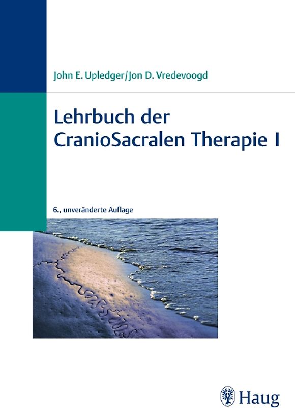Lehrbuch der CranioSacralen Therapie I