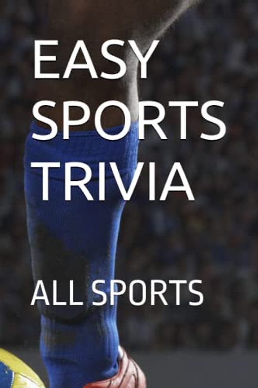EASY SPORTS TRIVIA: ALL SPORTS
