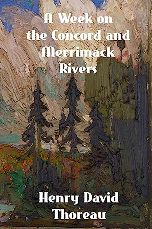 A Week on the Concord and Merrimack Rivers