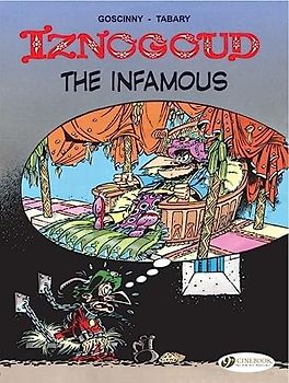 Iznogoud Vol.7: Iznogoud the Infamous (The Adventures of the Grand Vizier Iznogoud, Band 7)