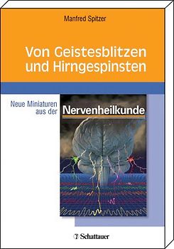 Von Geistesblitzen und Hirngespinsten