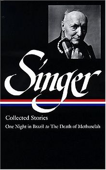 Isaac Bashevis Singer Stories V. 3 Brazil: ONE NIGHT IN BRAZIL TO THE DEATH OF METHUSELAH: Brazil v. 3 (Library of America) - Isaac Bashevis Singer