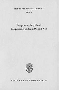 Entspannungsbegriff und Entspannungspolitik in Ost und West.