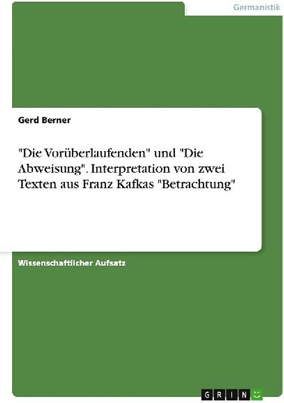 "Die Vorüberlaufenden" und "Die Abweisung". Interpretation von zwei Texten aus Franz Kafkas "Betrachtung"