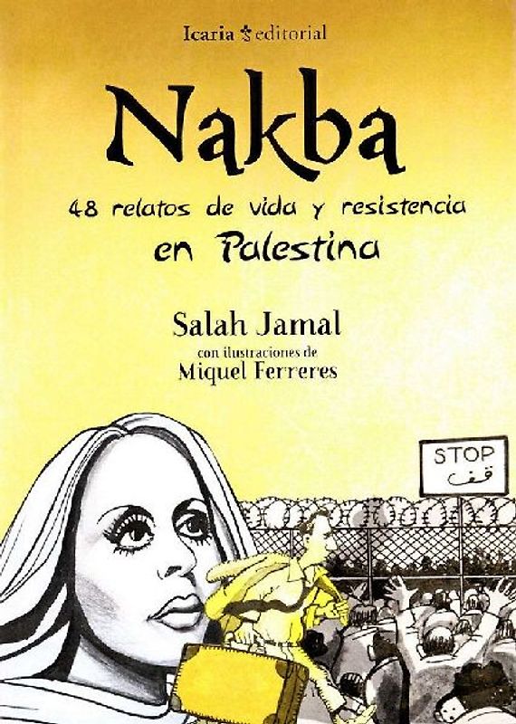 Nakba : 48 relatos de vida y resistencia en Palestina