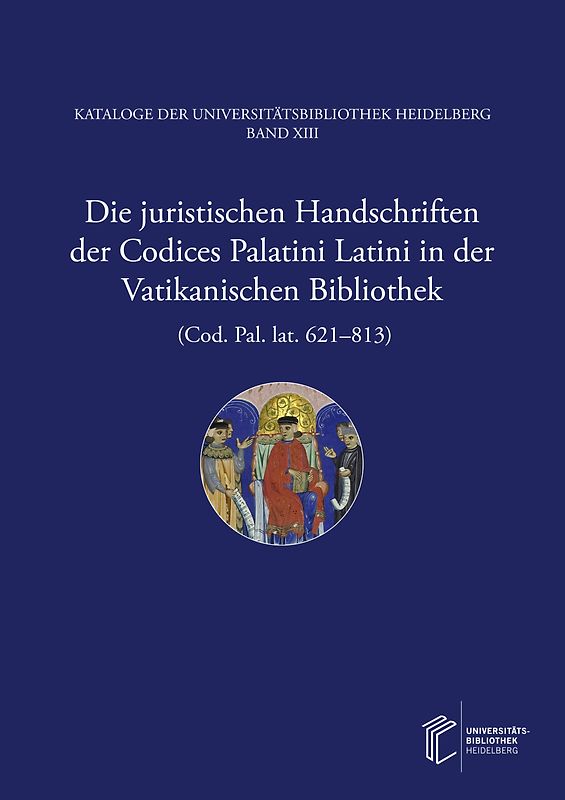 Die juristischen Handschriften der Codices Palatini Latini in der Vatikanischen Bibliothek (Cod. Pal. lat. 621–813)