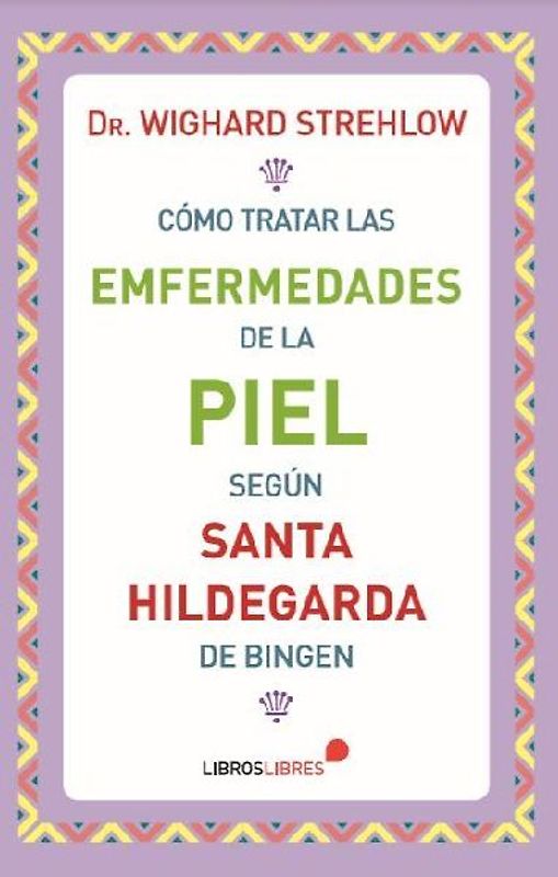 Cómo tratar las enfermedades de la piel según Santa Hildegarda de Bingen