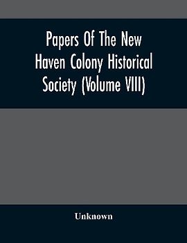 Papers Of The New Haven Colony Historical Society (Volume Viii)