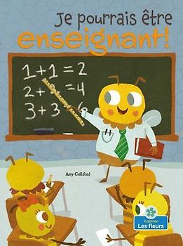 Je Pourrais Être Enseignant! (I Could Bee a Teacher!)