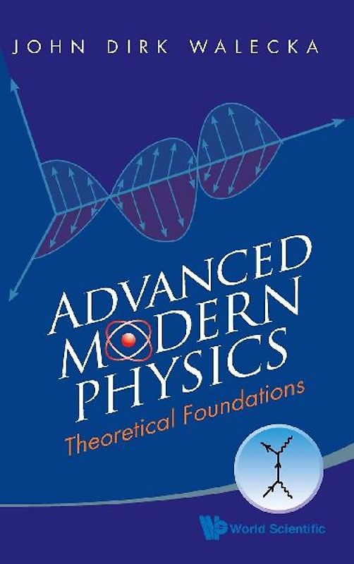 Advanced Modern Physics: Theoretical Foundations