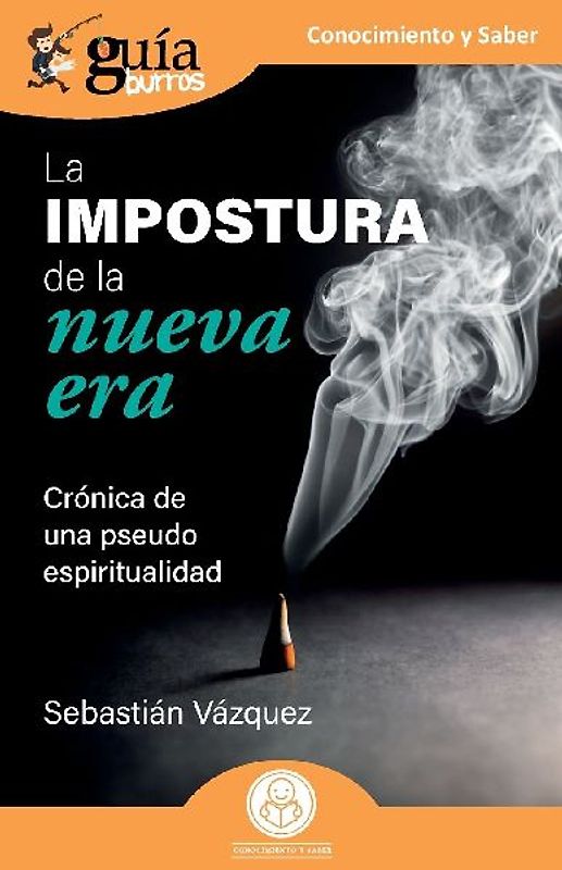 La impostura de la nueva era : crónica de una pseudo espiritualidad
