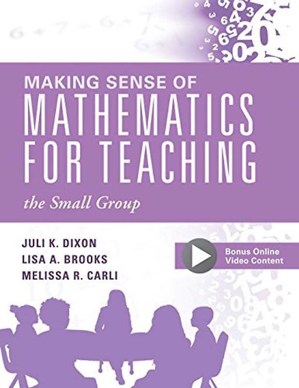 Making Sense of Mathematics for Teaching the Small Group: (small-Group Instruction Strategies to Differentiate Math Lessons in Elementary Classrooms) (Every Student Can Learn Mathematics)