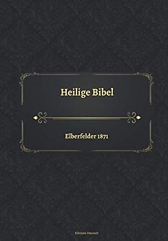Heilige Bibel Elberfelder 1871